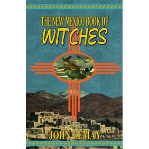 The New Mexico Book of Witches -- Lemay